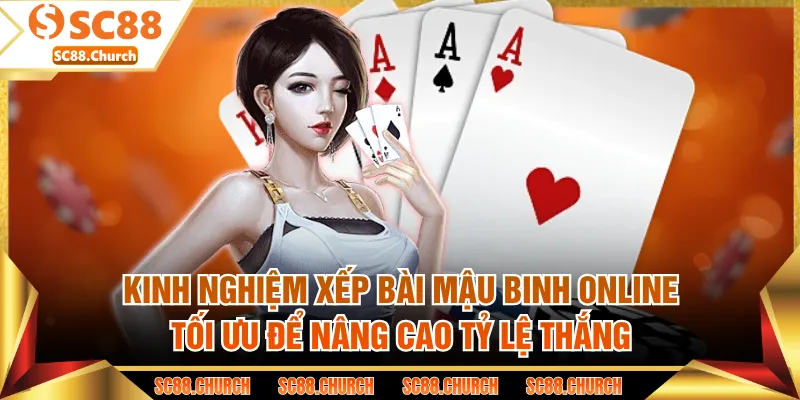 Kinh nghiệm xếp bài mậu binh online tối ưu để nâng cao tỷ lệ thắng